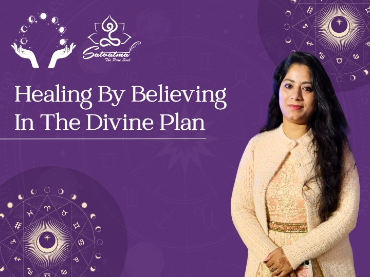 Healing By Believing In The Divine Plan